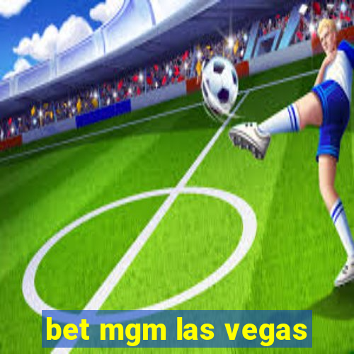 bet mgm las vegas