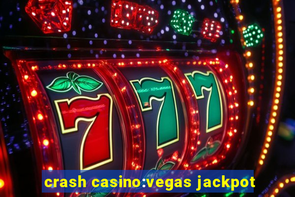 crash casino:vegas jackpot