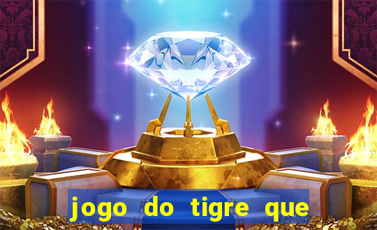 jogo do tigre que esta pagando