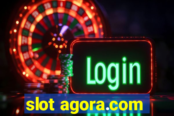 slot agora.com