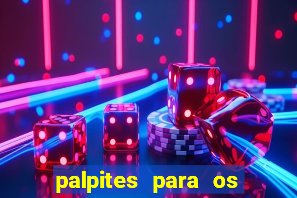 palpites para os jogos de hoje champions