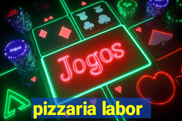 pizzaria labor