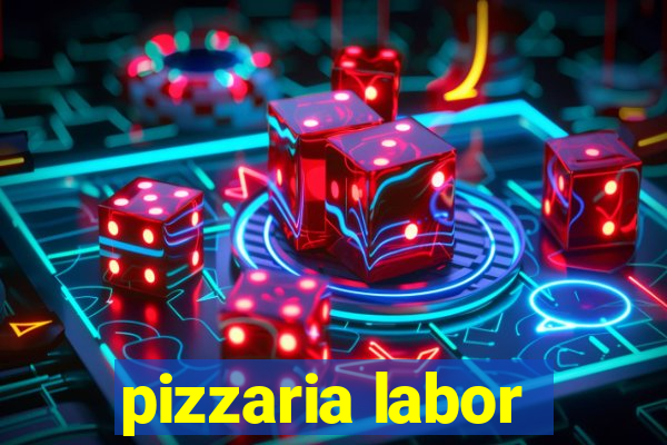 pizzaria labor