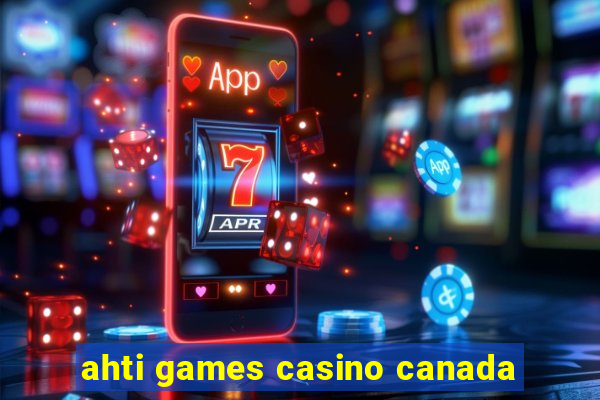 ahti games casino canada