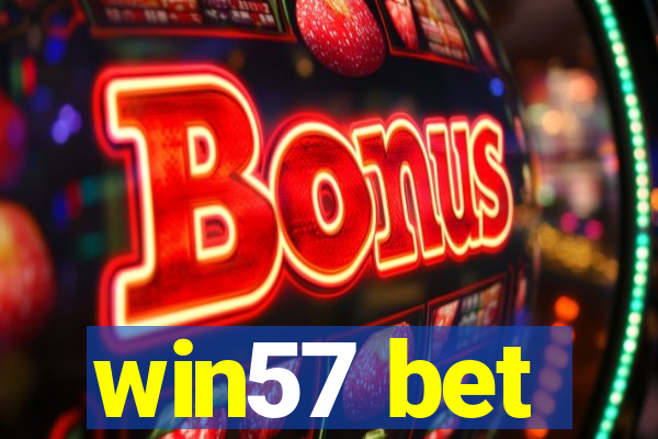 win57 bet