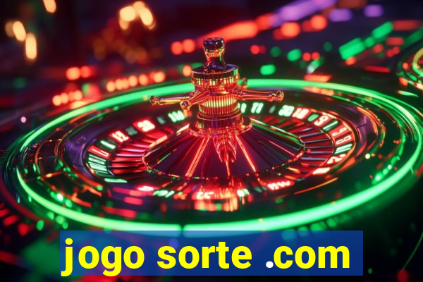 jogo sorte .com