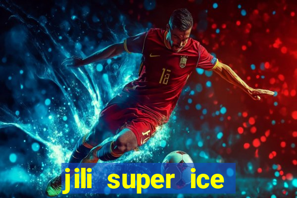 jili super ice slot machine