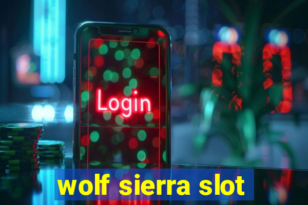 wolf sierra slot