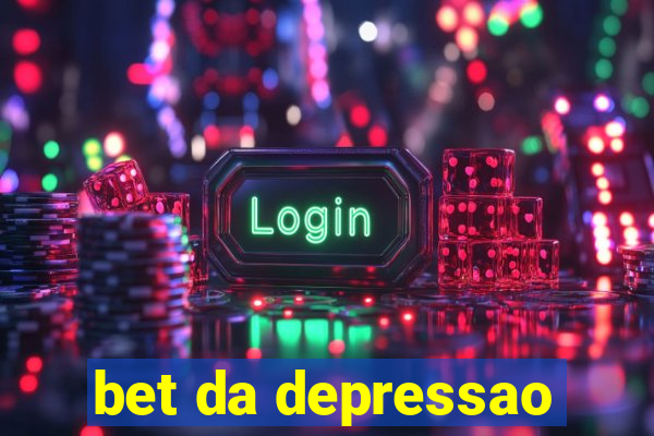 bet da depressao