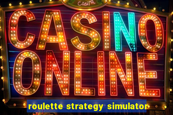 roulette strategy simulator