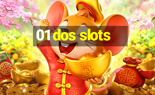 01 dos slots