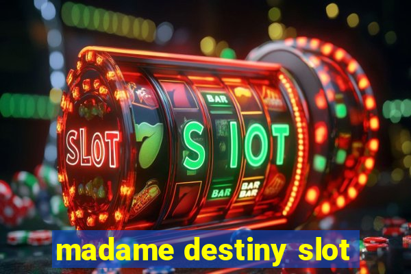 madame destiny slot