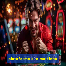 plataforma s?o martinho