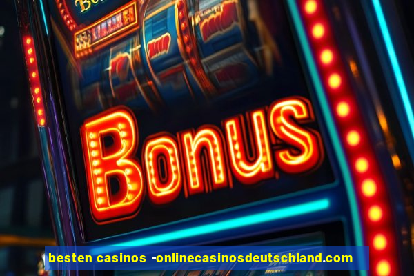 besten casinos -onlinecasinosdeutschland.com