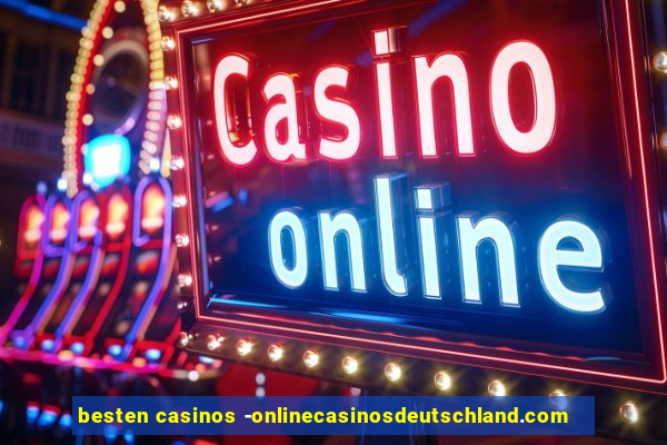 besten casinos -onlinecasinosdeutschland.com