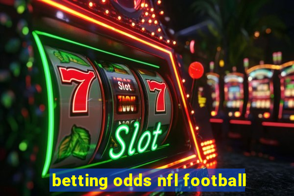 betting odds nfl football