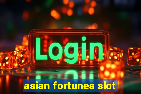 asian fortunes slot