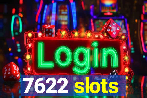 7622 slots