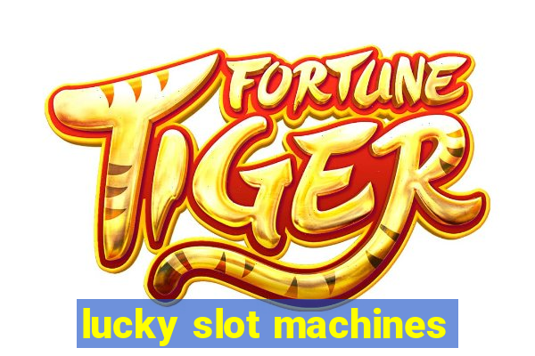 lucky slot machines