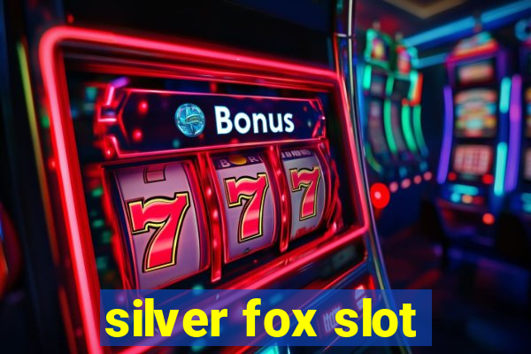 silver fox slot