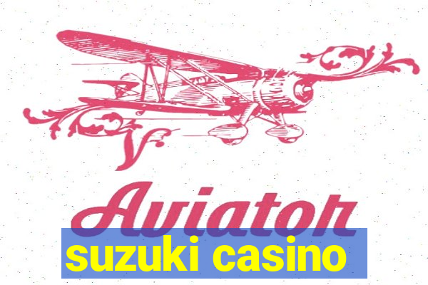 suzuki casino