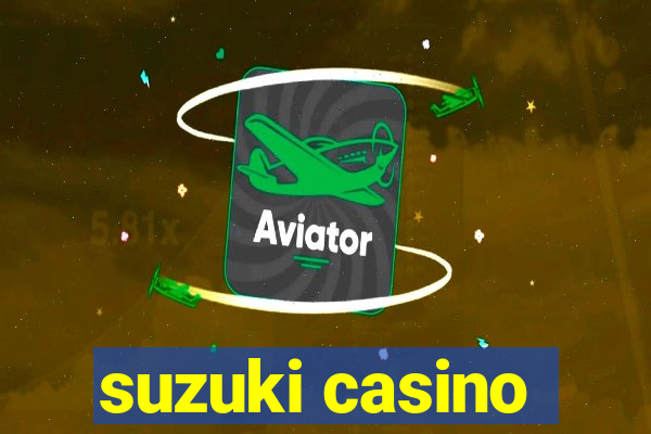 suzuki casino