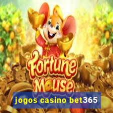 jogos casino bet365