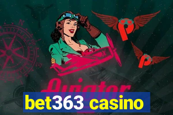 bet363 casino