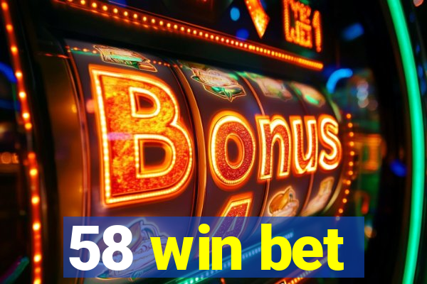 58 win bet