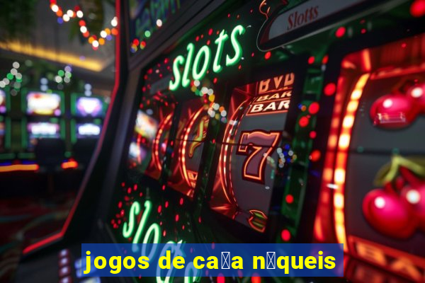 jogos de ca莽a n铆queis