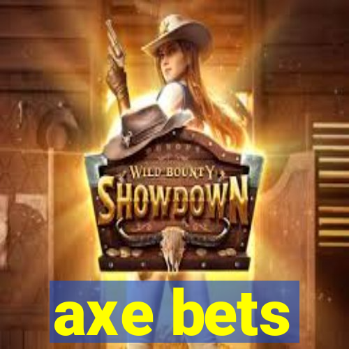 axe bets