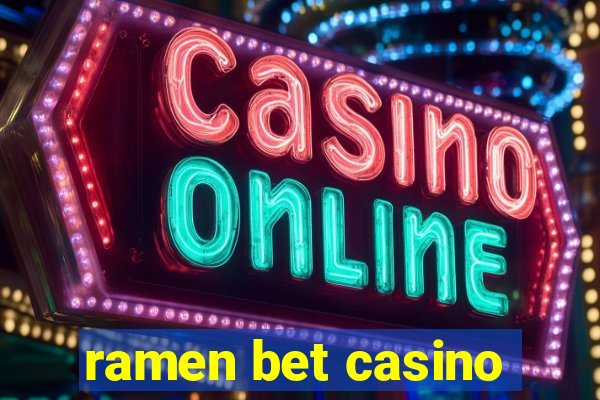 ramen bet casino