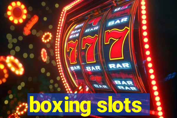 boxing slots