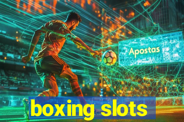 boxing slots