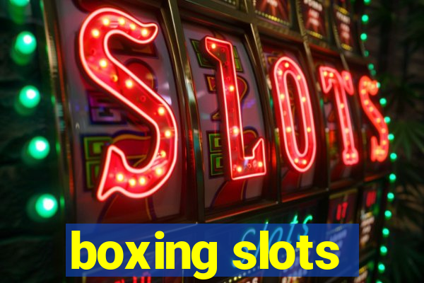 boxing slots