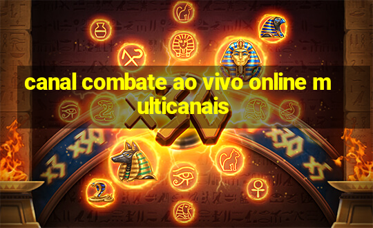 canal combate ao vivo online multicanais