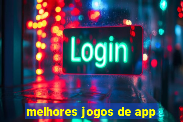 melhores jogos de app