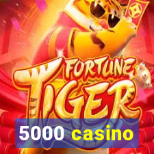 5000 casino