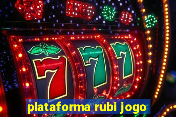 plataforma rubi jogo