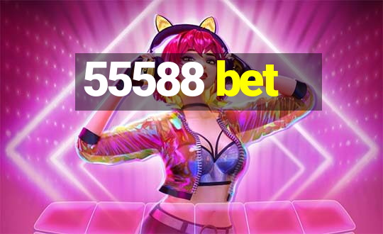 55588 bet