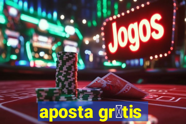 aposta gr谩tis