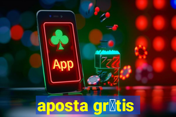 aposta gr谩tis