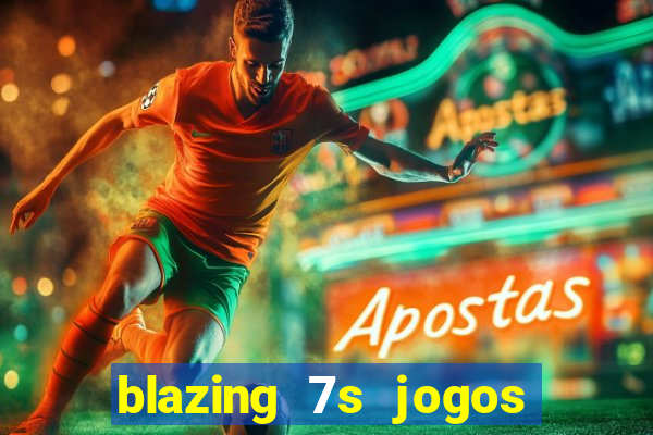 blazing 7s jogos de casino