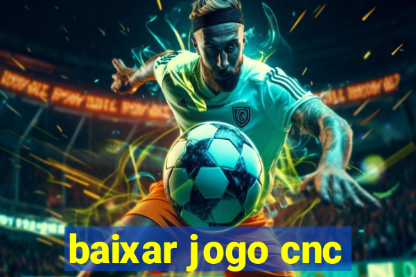 baixar jogo cnc