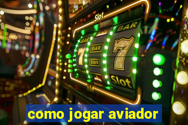 como jogar aviador