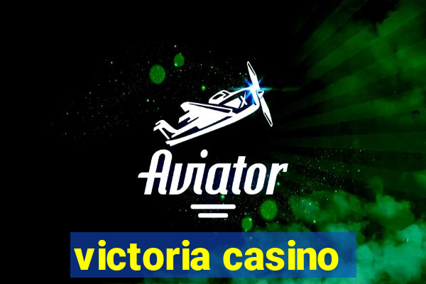 victoria casino