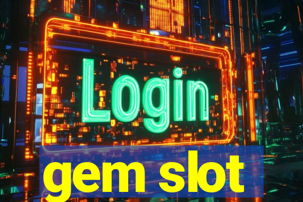 gem slot