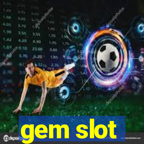 gem slot