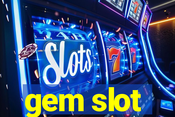 gem slot