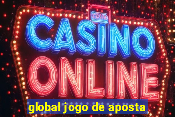 global jogo de aposta